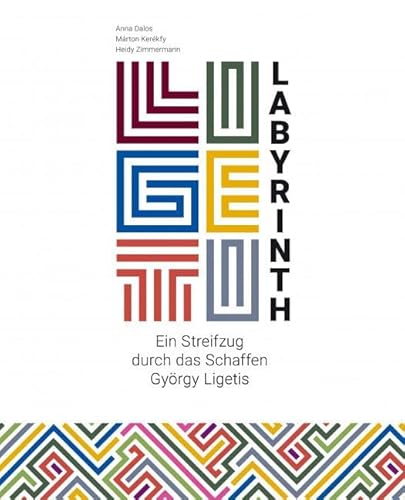 Ligeti-Labyrinth: Dokumente zum Schaffen György Ligetis, 1941–2001 von Schott Music