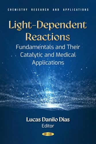 Light-dependent Reactions: Fundamentals and Their Catalytic and Medical Applications (Chemistry Research and Applications) von Nova