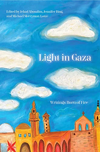 Light in Gaza: Writings Born of Fire Light in Gaza: Writings Born of Fire von Haymarket Books