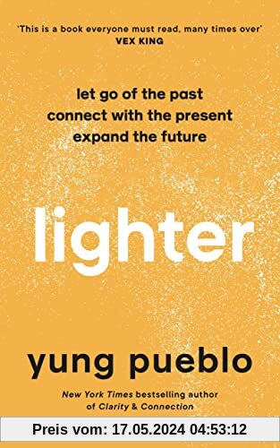 Lighter: Let Go of the Past, Connect with the Present, and Expand The Future