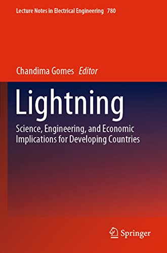 Lightning: Science, Engineering, and Economic Implications for Developing Countries (Lecture Notes in Electrical Engineering, 780, Band 780)