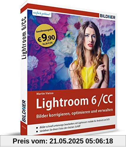 Lightroom 6 und CC - Bilder korrigieren, optimieren, verwalten (Sonderausgabe): Mit Lightroom mobile für iPad & iPhone