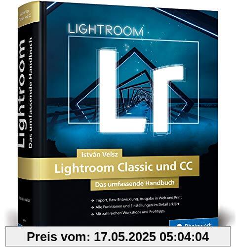 Lightroom Classic und CC: Das umfassende Handbuch Lightroom Classic und CC: Das umfassende Handbuch