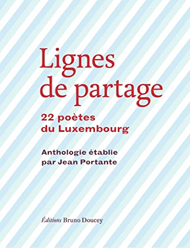 Lignes de partage - 22 poètes du Luxembourg von BRUNO DOUCEY