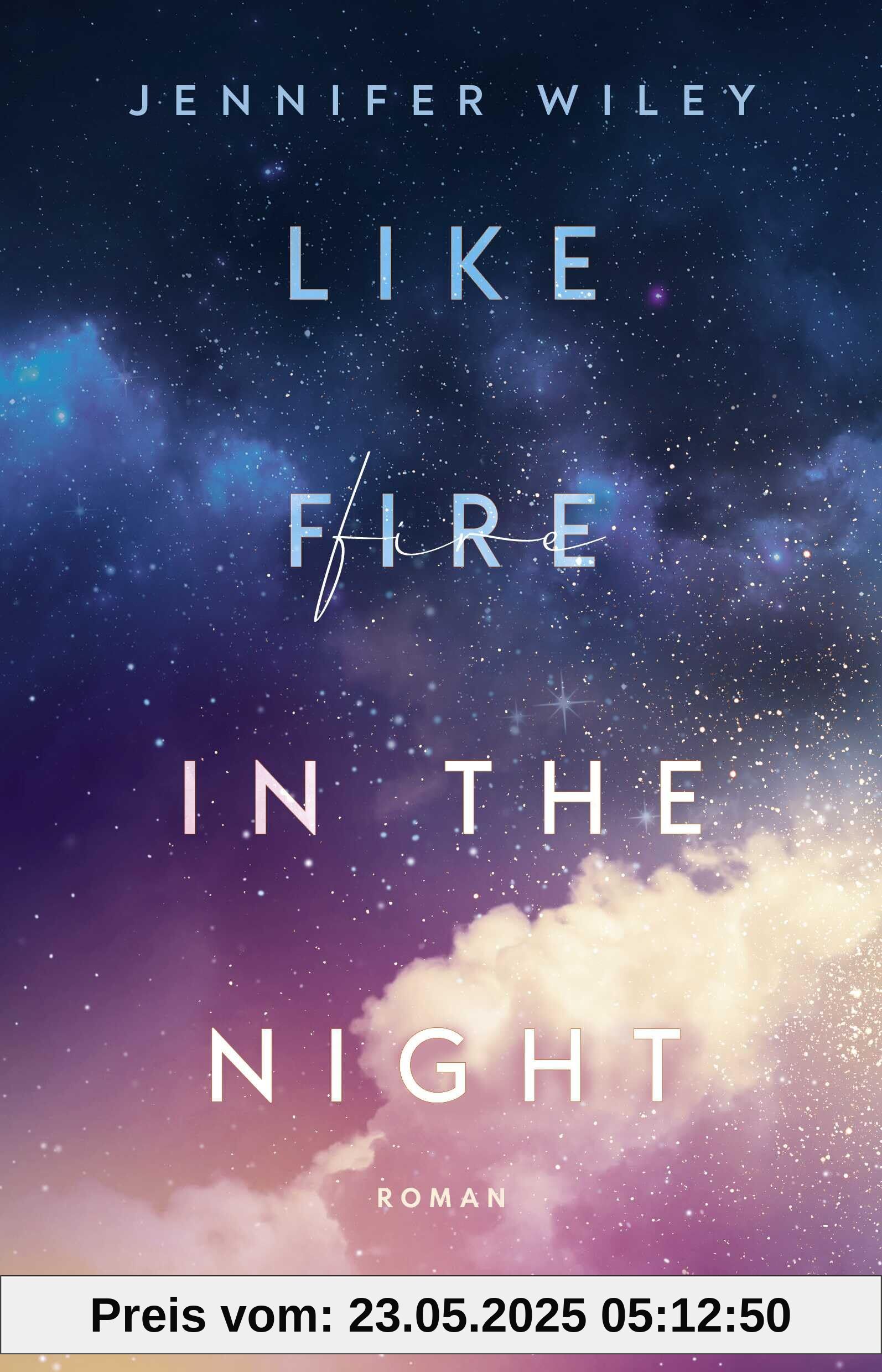 Like Fire in the Night: Roman | Mitreißende Rockstar-Romance in New York