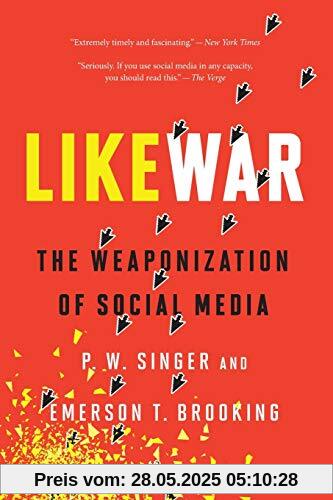 LikeWar: The Weaponization of Social Media