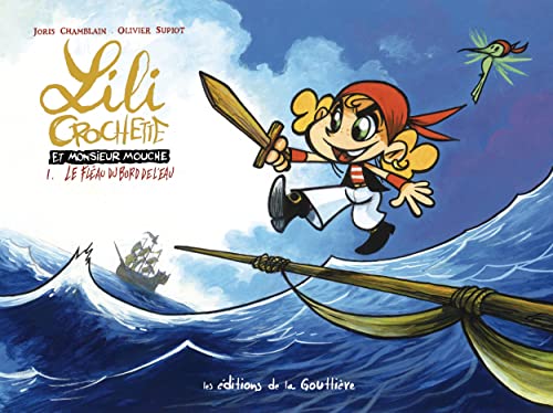 Lili Crochette et Monsieur Mouche - Tome 1 - Le fléau du bord de l'eau von DE LA GOUTTIERE