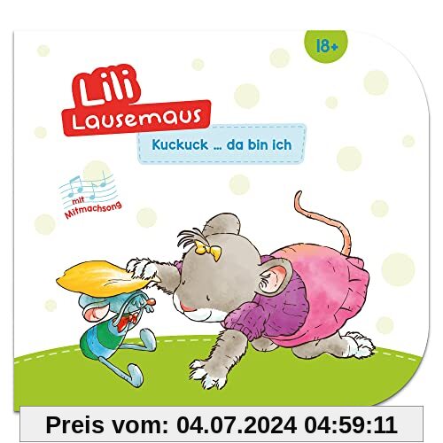 Lili Lausemaus - Kuckuck ... da bin ich: Interaktives Kinderbuch für Kinder ab 18 Monate zum Vorlesen und Mitmachen inkl. Songs zum Downloaden und Mitsingen (Lili Lausemaus: Klassik)