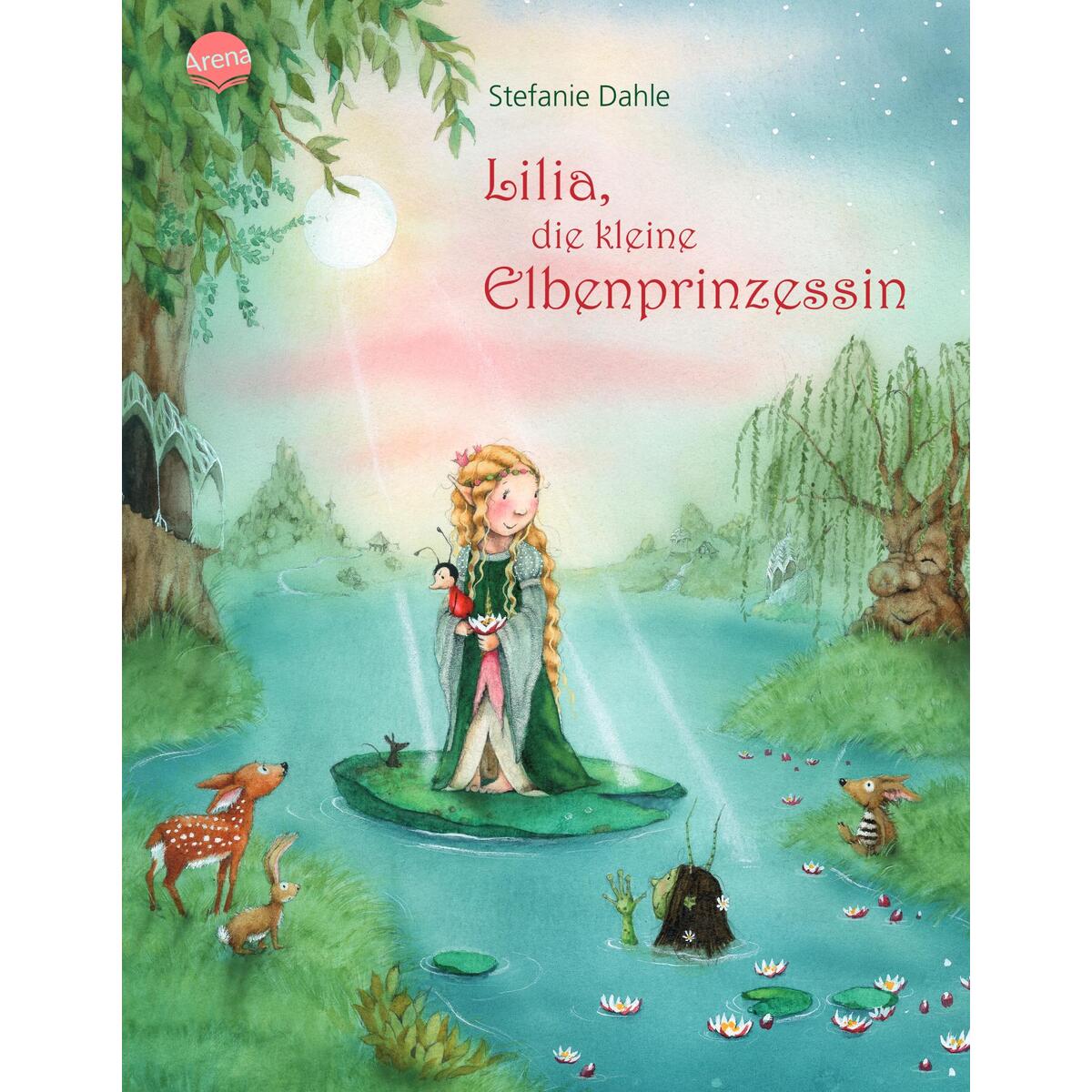 Lilia, die kleine Elbenprinzessin Lilia, die kleine Elbenprinzessin von Arena Verlag GmbH