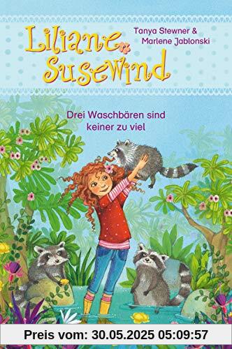 Liliane Susewind – Drei Waschbären sind keiner zu viel (Liliane Susewind ab 6)