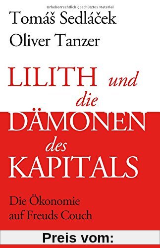Lilith und die Dämonen des Kapitals: Die Ökonomie auf Freuds Couch