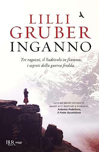 Inganno. Tre ragazzi, il Sudtirolo in fiamme, i segreti della Guerra fredda (Vintage)