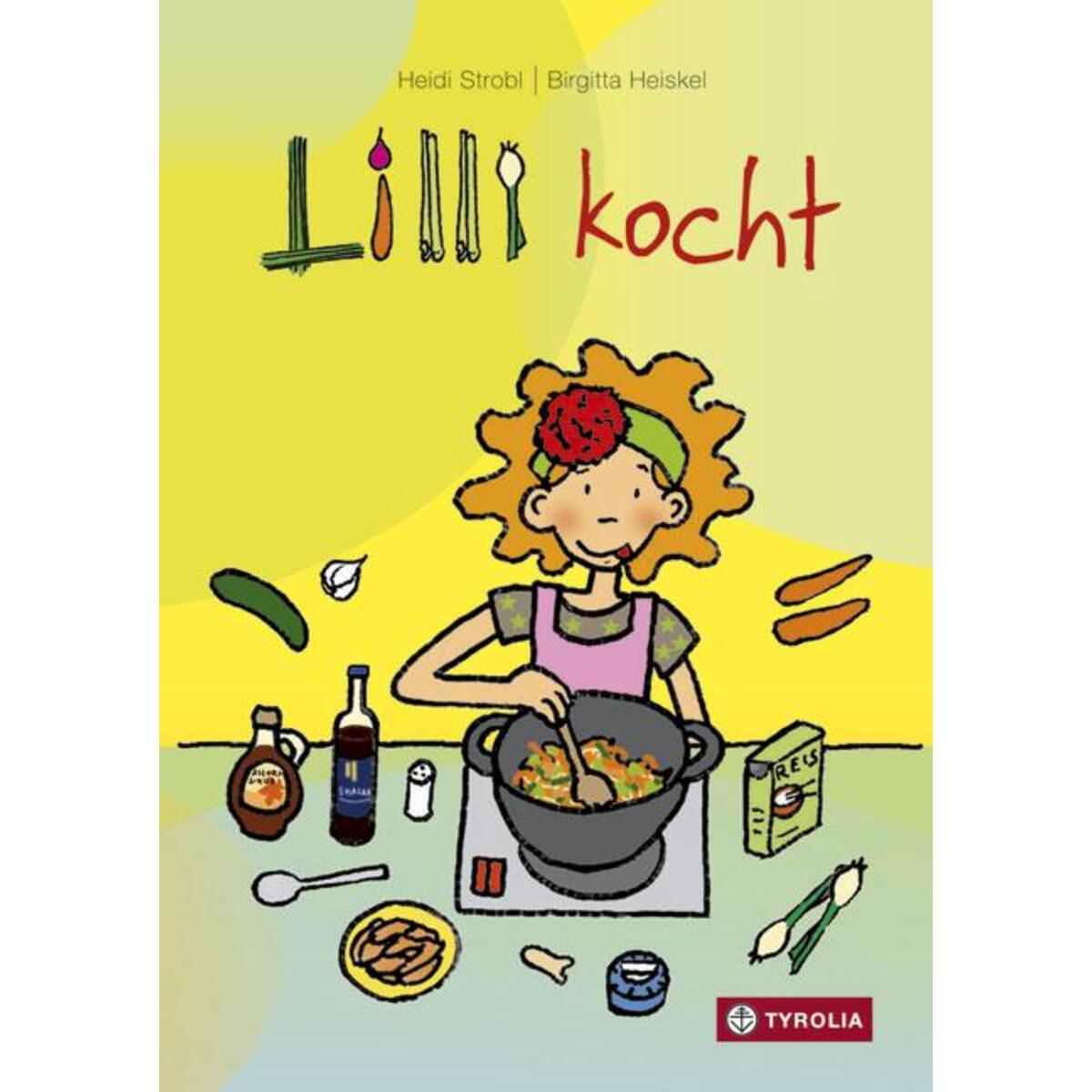 Lilli kocht Lilli kocht von Tyrolia Verlagsanstalt Gm