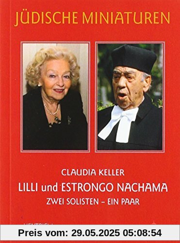 Lilli und Estrongo Nachama: Zwei Solisten – ein Paar (Jüdische Miniaturen)