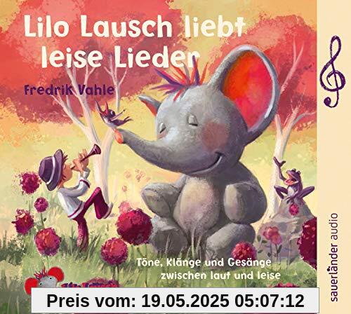 Lilo Lausch liebt leise Lieder: Töne, Klänge und Gesänge zwischen laut und leise Lilo Lausch liebt leise Lieder: Töne, Klänge und Gesänge zwischen laut und leise