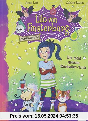 Lilo von Finsterburg – Zaubern verboten! (1). Der total geniale Rückwärts-Trick