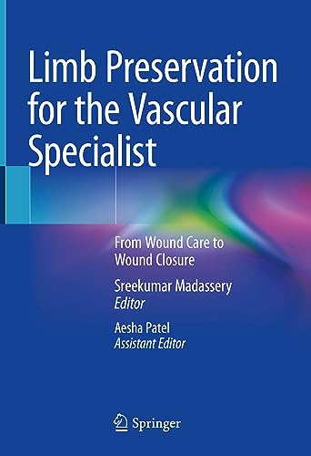 Limb Preservation for the Vascular Specialist: From Wound Care to Wound Closure von Springer