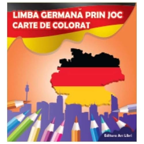 Limba Germana Prin Joc. Carte De Colorat Limba Germana Prin Joc. Carte De Colorat von Ars Libri