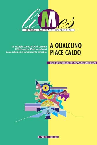 Limes. Rivista italiana di geopolitica. A qualcuno piace caldo (2024) (Vol. 11) von Gedi (Gruppo Editoriale)