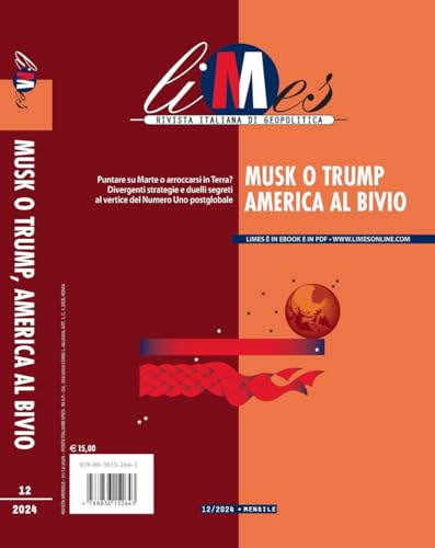 Limes. Rivista italiana di geopolitica. Musk o Trump, America al bivio (2024) (Vol. 12) von Gedi (Gruppo Editoriale)
