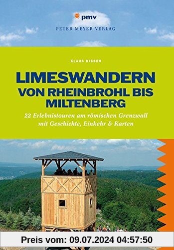Limeswandern: Von Rheinbrohl bis Miltenberg: 22 Erlebnistouren am römischen Grenzwall mit Geschichte, Einkehr & Karten (Freizeiführer)