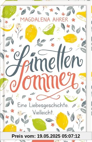 Limettensommer: Eine Liebesgeschichte. Vielleicht. | Stimmungsvolle Freundschafts- und Liebesgeschichte | für Teenager ab 11 Jahren Limettensommer: Eine Liebesgeschichte. Vielleicht. | Stimmungsvolle Freundschafts- und Liebesgeschichte | für Teenager ab 11 Jahren