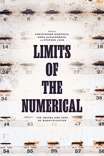 Limits of the Numerical: The Abuses and Uses of Quantification von University of Chicago Press