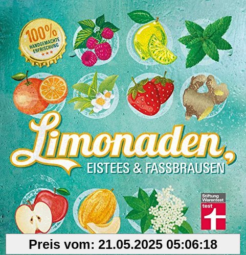 Limonaden, Eistees & Fassbrausen: 100 % handgemachte Erfrischung Limonaden, Eistees & Fassbrausen: 100 % handgemachte Erfrischung