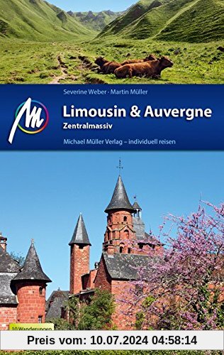 Limousin & Auvergne - Zentralmassiv Reiseführer Michael Müller Verlag: Individuell reisen mit vielen praktischen Tipps.