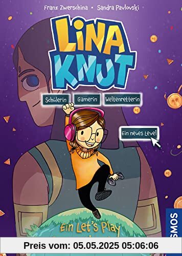 Lina Knut. Schülerin, Gamerin, Weltenretterin. Ein neues Level