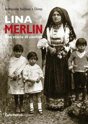 Lina Merlin. Una storia di confino Lina Merlin. Una storia di confino von Carlo Delfino Editore
