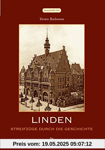 Linden: Streifzüge durch die Geschichte eines Hannoverschen Stadtteils