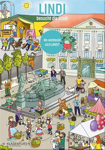 Lindi besucht die Stadt: Wimmelbuch der Landeshauptstadt Klagenfurt am Wörthersee von Heyn