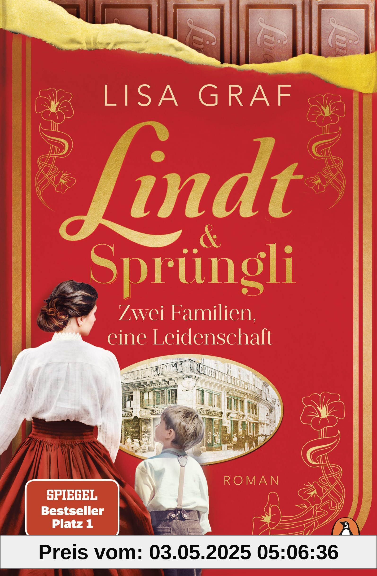 Lindt & Sprüngli (Lindt & Sprüngli Saga 1): Zwei Familien, eine Leidenschaft. Roman - Der neue Nr. 1 Spiegel Bestseller der Erfolgsautorin. Wer die Dallmayr Saga mochte, wird die Lindt Trilogie lieben