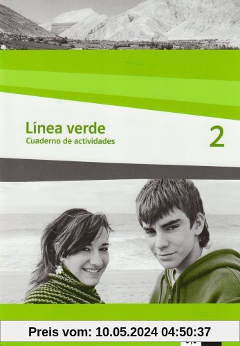Línea verde. Spanisch als 3. Fremdsprache: Linea verde 2. Arbeitsheft / Cuaderno de actividades: Speziell für Spanisch als 3. Fremdsprache. Für den Beginn in Klasse 8 oder 9: BD 2