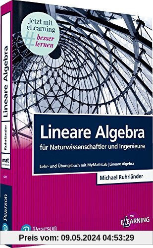 Lineare Algebra für Naturwissenschaftler und Ingenieure: Lehr- und Übungsbuch mit MyMathLab | Lineare Algebra (Pearson Studium - Mathematik)