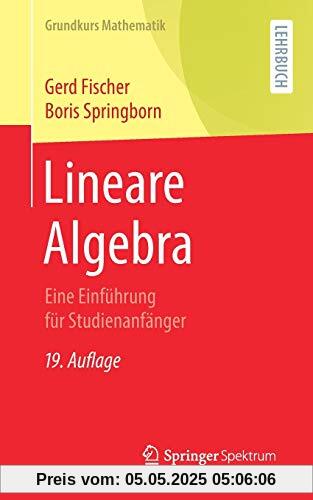 Lineare Algebra: Eine Einführung für Studienanfänger (Grundkurs Mathematik)