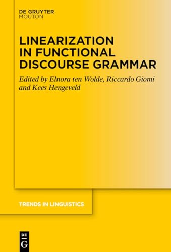 Linearization in Functional Discourse Grammar (Trends in Linguistics. Studies and Monographs [TiLSM], 395) von De Gruyter Mouton