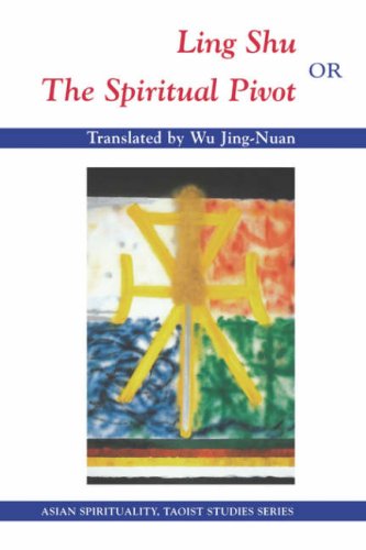 Ling Shu: Or the Spiritual Pivot