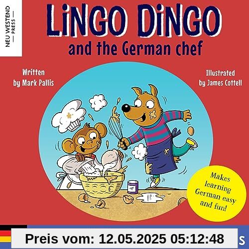 Lingo Dingo and the German chef: Heartwarming and fun English German kids book to learn German for kids (learning German for children; bilingual ... the Story Powered Language learning method)