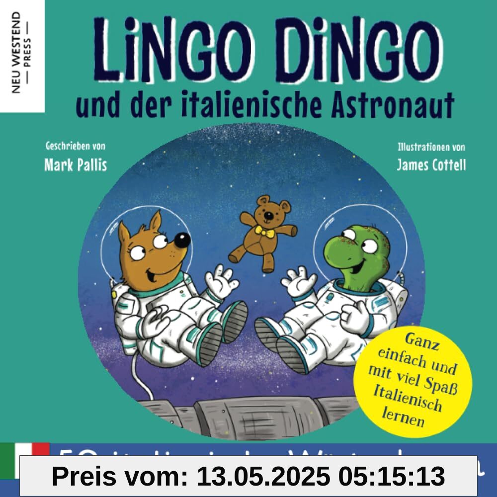 Lingo Dingo und der italienische Astronaut: Italienisch lernen kinder; (zweisprachige bücher italienisch deutsch kinder) (italienisch lernen für Kinder)