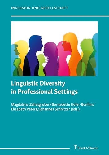Linguistic Diversity in Professional Settings: DE (Inklusion und Gesellschaft, Band 7) von Frank & Timme