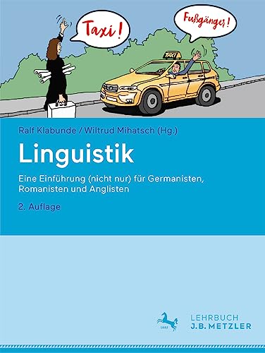 Linguistik: Eine Einführung (nicht nur) für Germanisten, Romanisten und Anglisten von J.B. Metzler