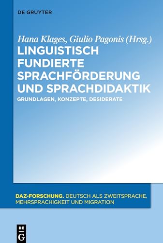Linguistisch fundierte Sprachförderung und Sprachdidaktik: Grundlagen, Konzepte, Desiderate (DaZ-Forschung [DaZ-For], 7, Band 7)