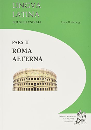 Lingua latina per se illustrata. Per i Licei e gli Ist. magistrali. Familia romana: pars II-Roma aeterna-Indices (Vol. 2)