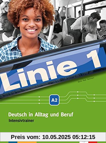 Linie 1 / Linie 1 A2: Deutsch in Alltag und Beruf / Intensivtrainer Linie 1 / Linie 1 A2: Deutsch in Alltag und Beruf / Intensivtrainer