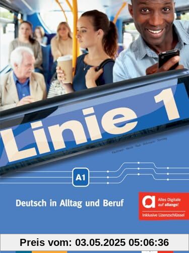 Linie 1 A1 - Hybride Ausgabe allango: Deutsch in Alltag und Beruf. Kurs- und Übungsbuch mit Audios und Videos inklusive Lizenzschlüssel allango (24 Monate) (Linie 1: Deutsch in Alltag und Beruf)