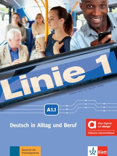 Linie 1 A1.1 - Hybride Ausgabe allango: Deutsch in Alltag und Beruf. Kurs- und Übungsbuch mit Audios und Videos inklusive Lizenzschlüssel allango (24 Monate) (Linie 1: Deutsch in Alltag und Beruf) von Klett Sprachen GmbH