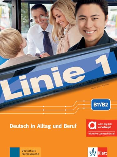 Linie 1 B1+/B2 - Hybride Ausgabe allango: Deutsch in Alltag und Beruf. Kurs- und Übungsbuch mit Audios und Videos inklusive Lizenzschlüssel allango (24 Monate) (Linie 1: Deutsch in Alltag und Beruf)