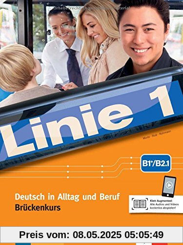 Linie 1 B1+/B2.1: Deutsch in Alltag und Beruf. Kurs- und Übungsbuch Teil 1 mit Audios und Videos (Linie 1 / Deutsch in Alltag und Beruf)